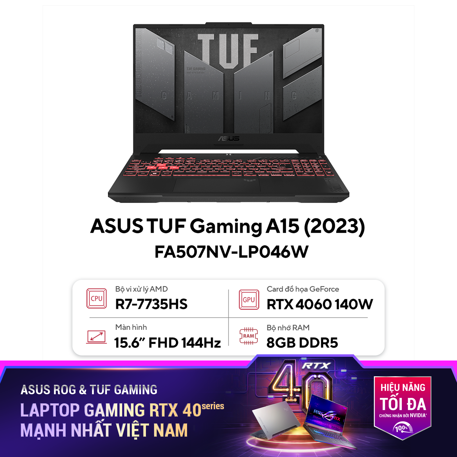 Laptop Asus Gaming Tuf Fa507Nv-Lp046W (R7 7735Hs/8Gb Ram/512Gb Ssd/15.6 Fhd 144Hz/Rtx 4060 8Gb/Win11/Xám)