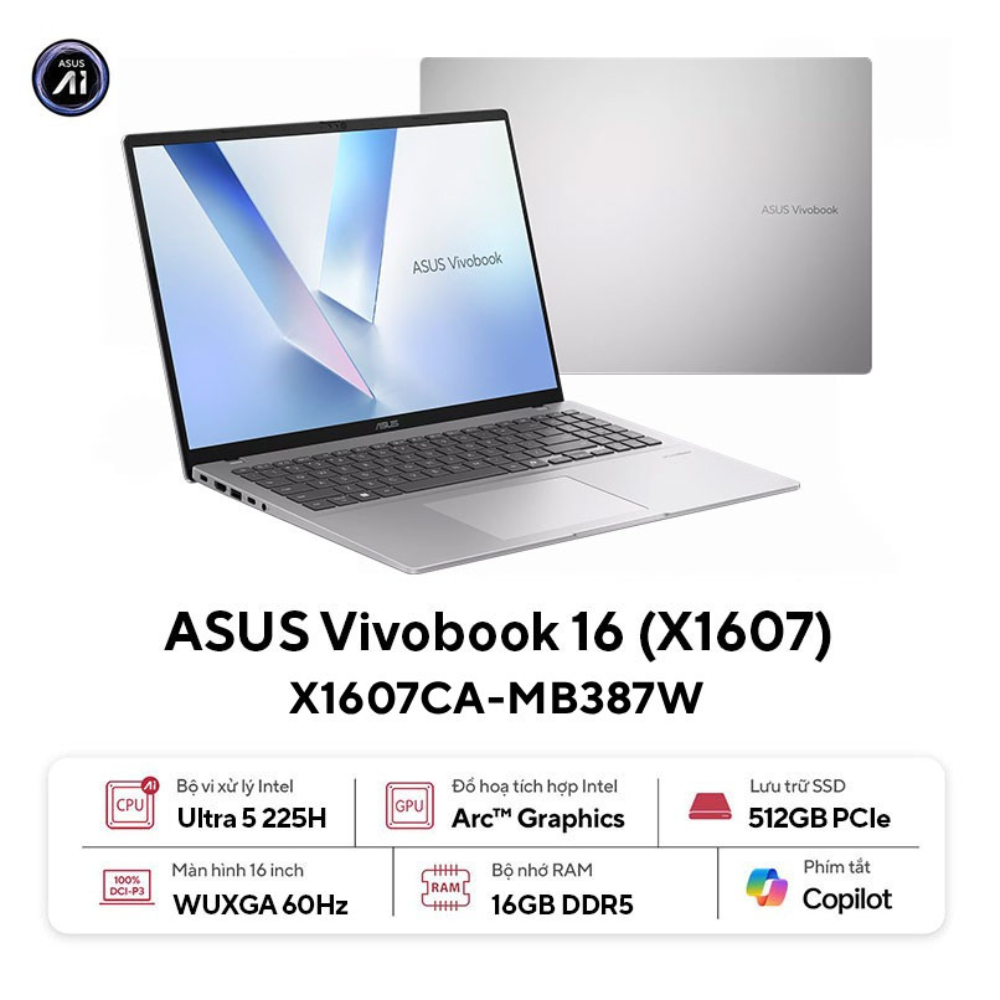 Laptop ASUS Vivobook 16 X1607CA-MB387W (Thông số: Intel Core Ultra 5 225H | Intel Graphics | 16 inch WUXGA IPS |Ram 16GB |SSD 512GB | Win 11 | Bạc)